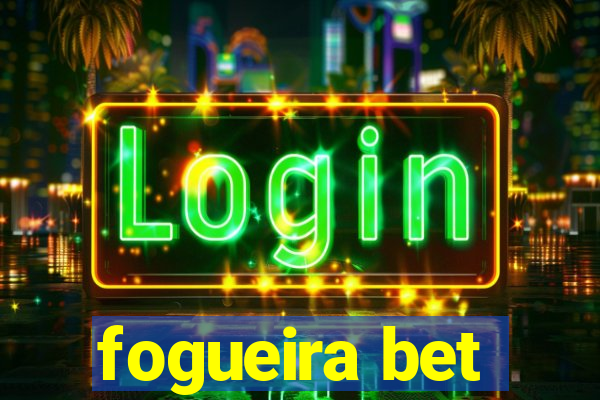 fogueira bet